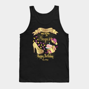 A Queen Was Born In August Happy Birthday To Me Tank Top